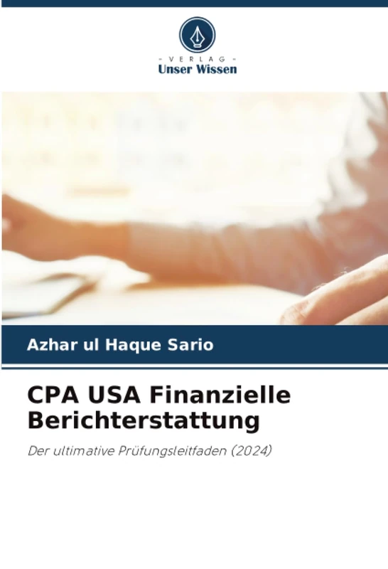 CPA USA Finanzielle Berichterstattung: Der ultimative Prüfungsleitfaden (2024)