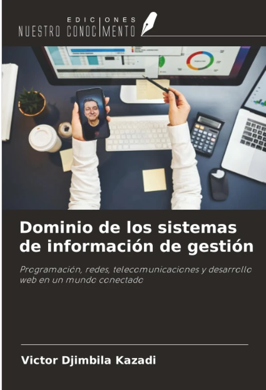 Dominio de los sistemas de información de gestión: Programación, redes, telecomunicaciones y desarrollo web en un mundo conectado