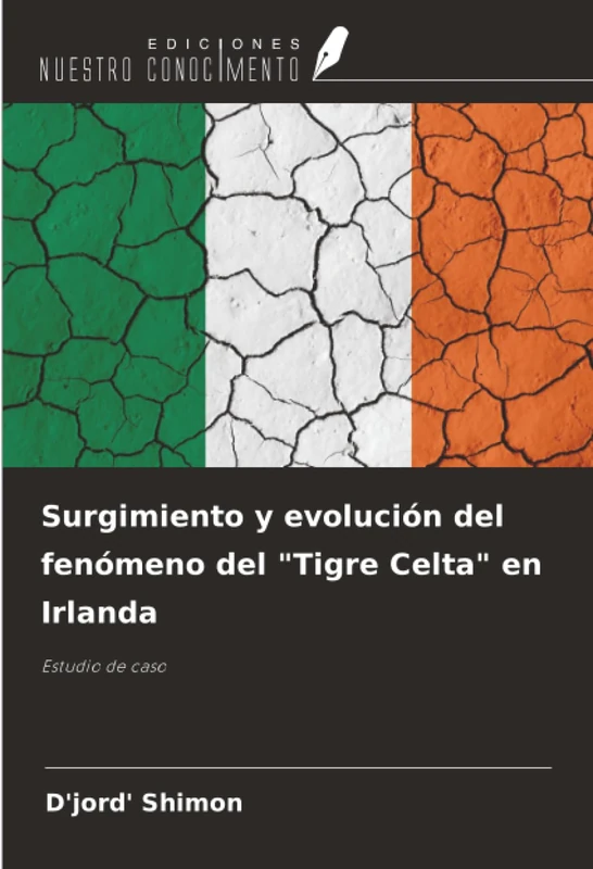 Surgimiento y evolución del fenómeno del "Tigre Celta" en Irlanda: Estudio de caso