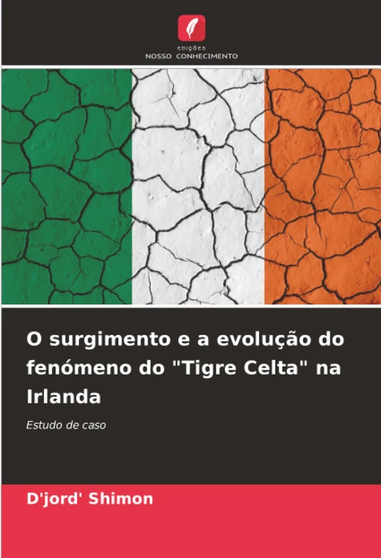 O surgimento e a evolução do fenómeno do "Tigre Celta" na Irlanda: Estudo de caso