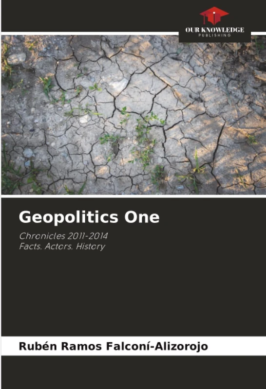 Geopolitics One: Chronicles 2011-2014Facts. Actors. History