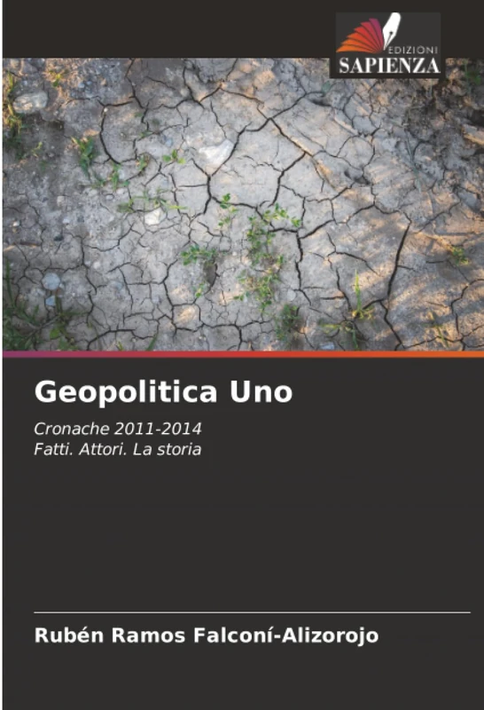 Geopolitica Uno: Cronache 2011-2014Fatti. Attori. La storia - Image 1