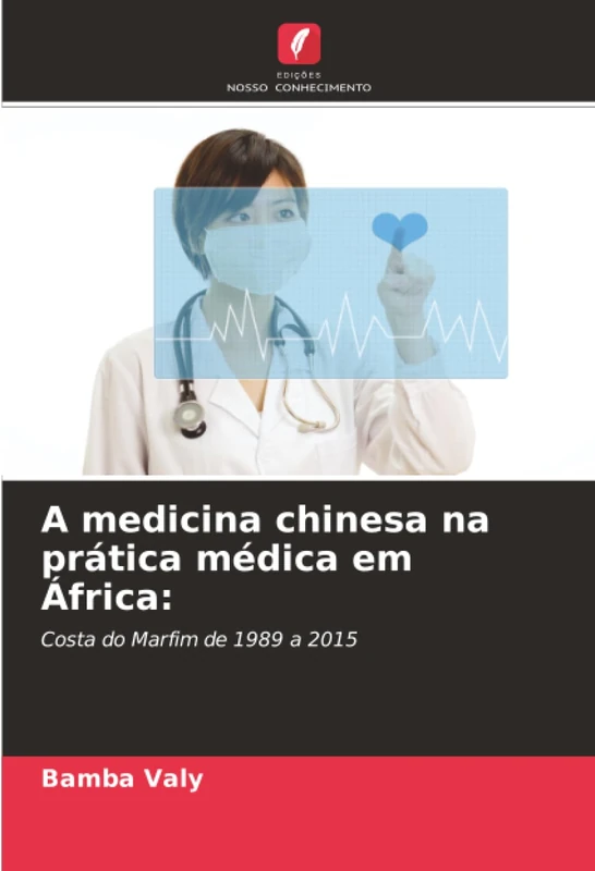 A medicina chinesa na prática médica em África:: Costa do Marfim de 1989 a 2015 - Image 1