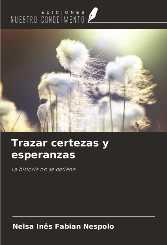 Trazar certezas y esperanzas: La historia no se detiene...