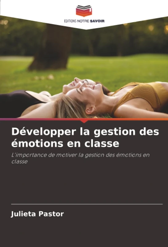 Développer la gestion des émotions en classe: L'importance de motiver la gestion des émotions en classe