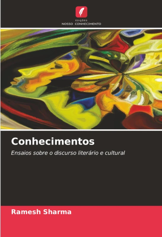 Conhecimentos: Ensaios sobre o discurso literário e cultural