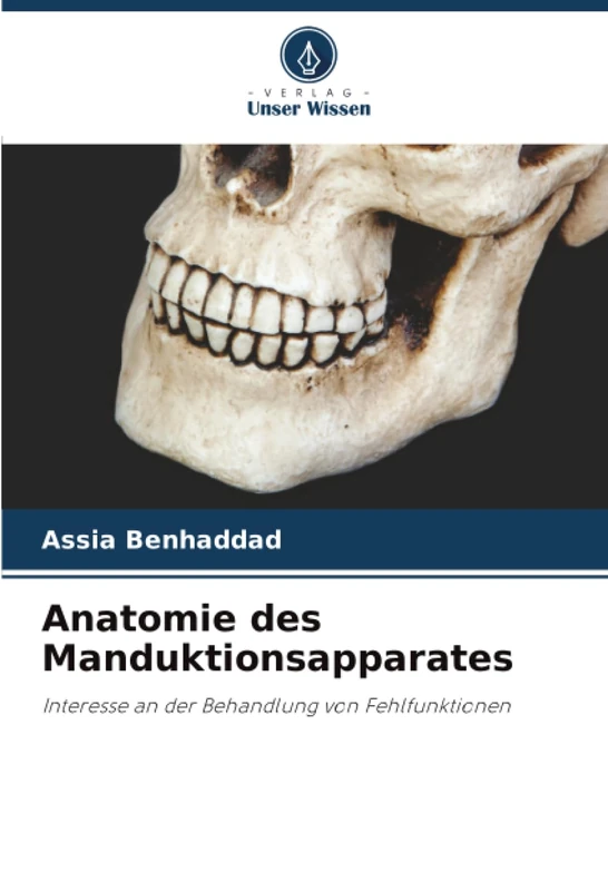 Anatomie des Manduktionsapparates: Interesse an der Behandlung von Fehlfunktionen