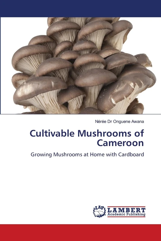 Cultivable Mushrooms of Cameroon: Growing Mushrooms at Home with Cardboard