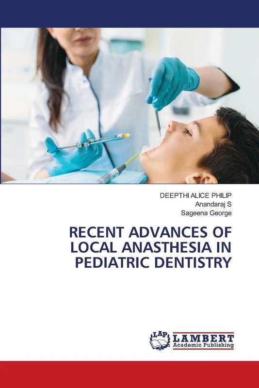 RECENT ADVANCES OF LOCAL ANASTHESIA IN PEDIATRIC DENTISTRY