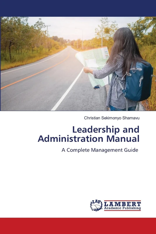 Leadership and Administration Manual: A Complete Management Guide