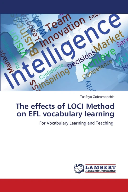 The effects of LOCI Method on EFL vocabulary learning: For Vocabulary Learning and Teaching