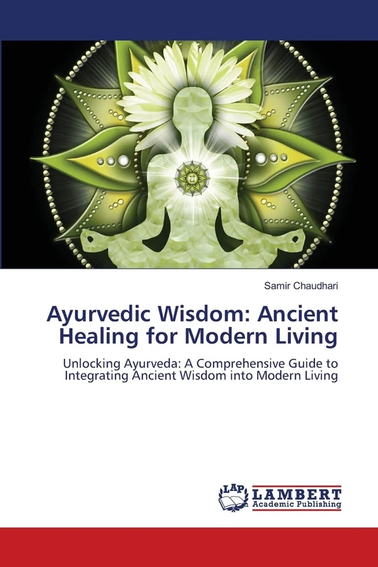 Ayurvedic Wisdom: Ancient Healing for Modern Living