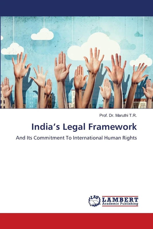 India’s Legal Framework: And Its Commitment To International Human Rights