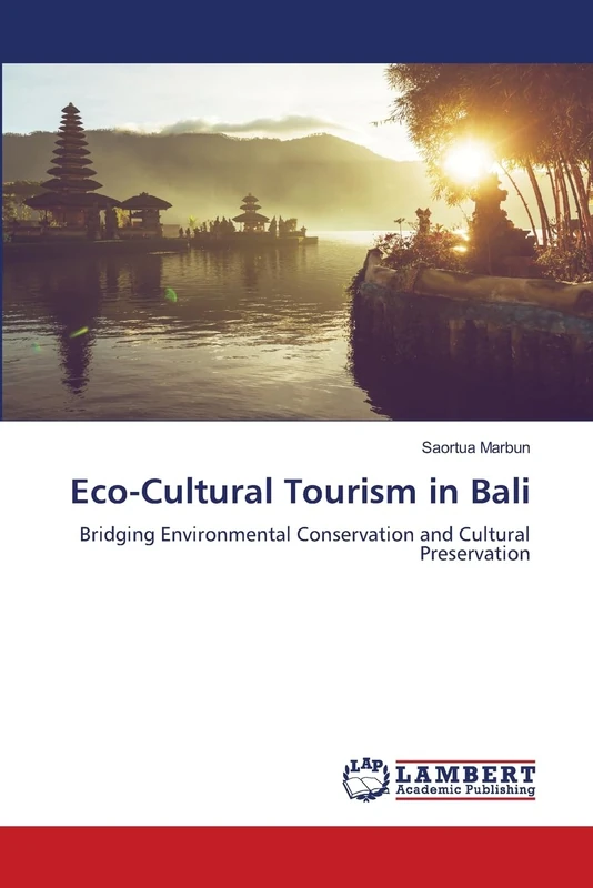 Eco-Cultural Tourism in Bali: Bridging Environmental Conservation and Cultural Preservation