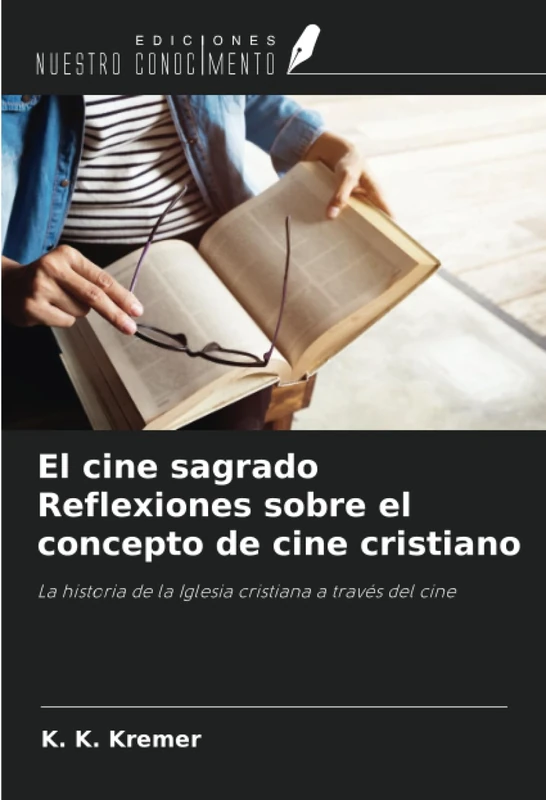 El cine sagrado Reflexiones sobre el concepto de cine cristiano: La historia de la Iglesia cristiana a través del cine