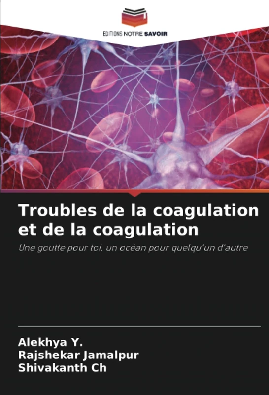 Troubles de la coagulation et de la coagulation: Une goutte pour toi, un océan pour quelqu'un d'autre