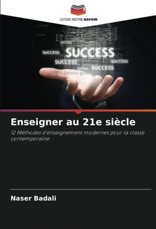 Enseigner au 21e siècle: 12 Méthodes d'enseignement modernes pour la classe contemporaine