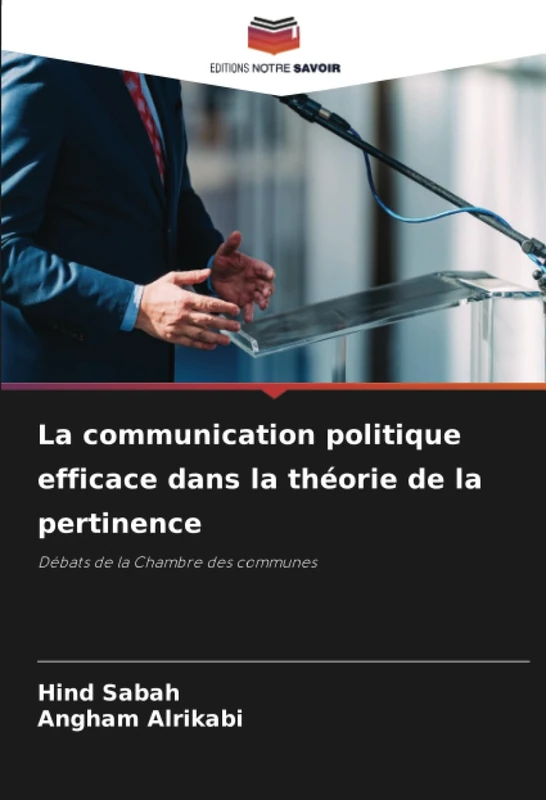 La communication politique efficace dans la théorie de la pertinence: Débats de la Chambre des communes