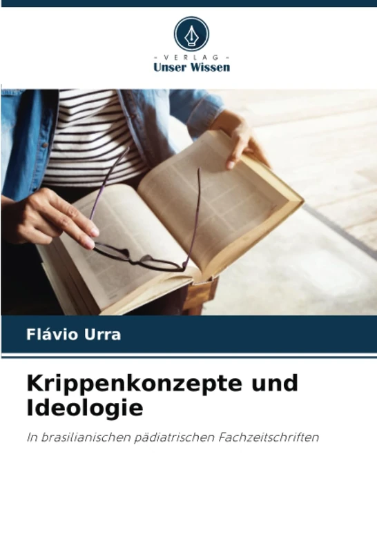 Krippenkonzepte und Ideologie: In brasilianischen pädiatrischen Fachzeitschriften