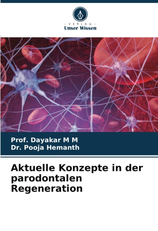 Aktuelle Konzepte in der parodontalen Regeneration