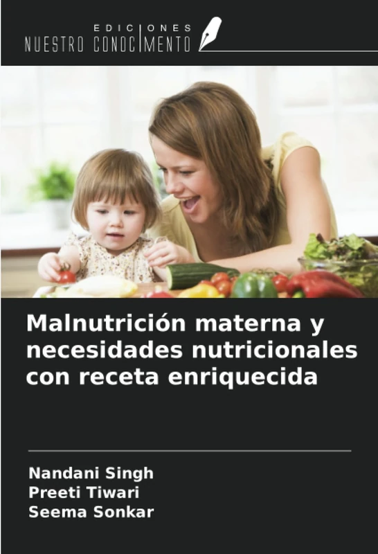 Malnutrición materna y necesidades nutricionales con receta enriquecida