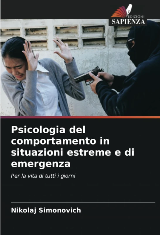 Psicologia del comportamento in situazioni estreme e di emergenza: Per la vita di tutti i giorni