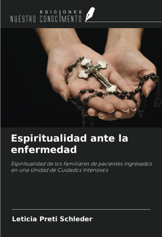 Espiritualidad ante la enfermedad: Espiritualidad de los familiares de pacientes ingresados en una Unidad de Cuidados Intensivos