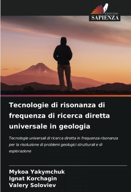 Tecnologie di risonanza di frequenza di ricerca diretta universale in geologia: Tecnologie universali di ricerca diretta in frequenza-risonanza per la ... geologici strutturali e di esplorazione