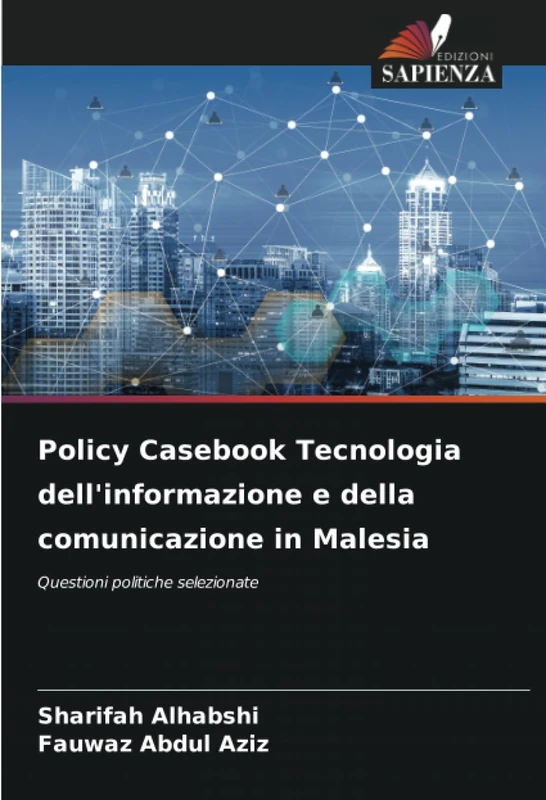Policy Casebook Tecnologia dell'informazione e della comunicazione in Malesia: Questioni politiche selezionate