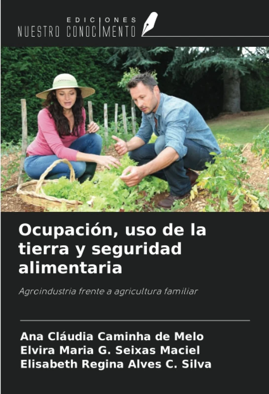 Ocupación, uso de la tierra y seguridad alimentaria: Agroindustria frente a agricultura familiar