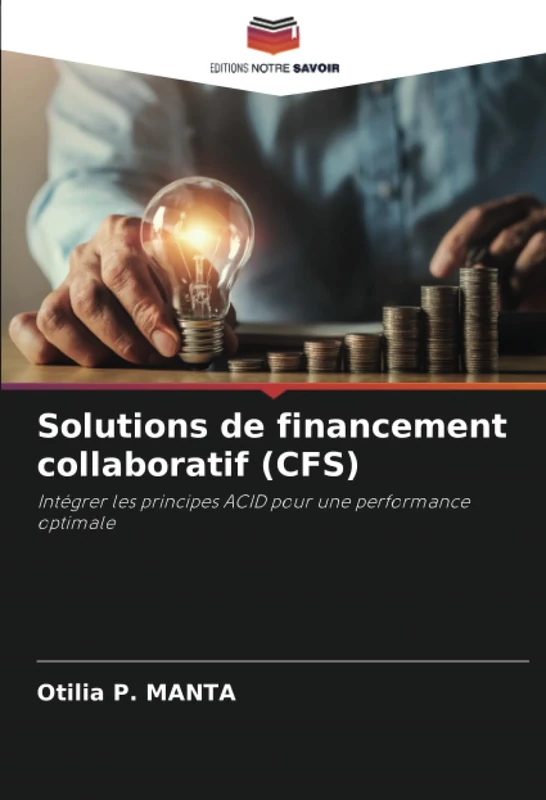Solutions de financement collaboratif (CFS): Intégrer les principes ACID pour une performance optimale