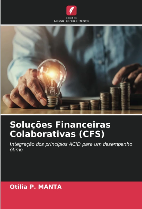Soluções Financeiras Colaborativas (CFS): Integração dos princípios ACID para um desempenho ótimo