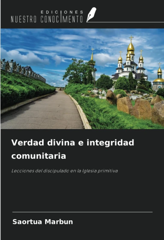 Verdad divina e integridad comunitaria: Lecciones del discipulado en la Iglesia primitiva