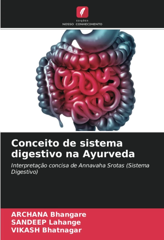 Conceito de sistema digestivo na Ayurveda: Interpretação concisa de Annavaha Srotas (Sistema Digestivo)