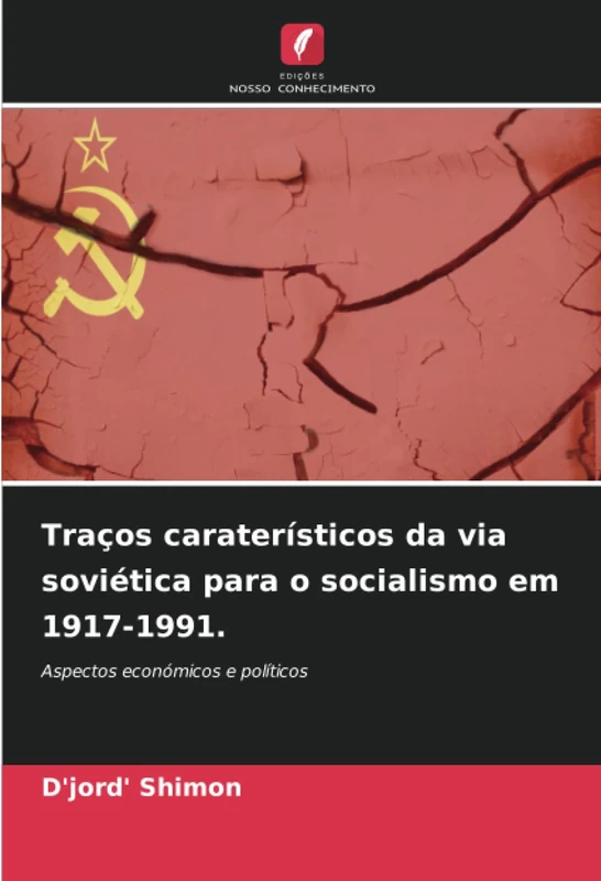 Traços caraterísticos da via soviética para o socialismo em 1917-1991.: Aspectos económicos e políticos