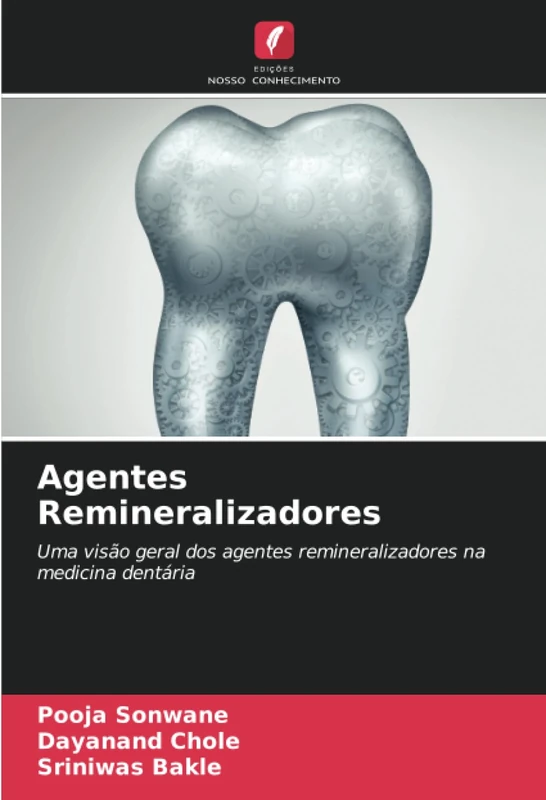 Agentes Remineralizadores: Uma visão geral dos agentes remineralizadores na medicina dentária