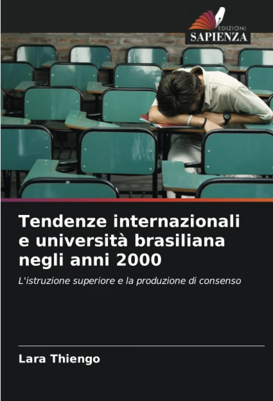 Tendenze internazionali e università brasiliana negli anni 2000: L'istruzione superiore e la produzione di consenso
