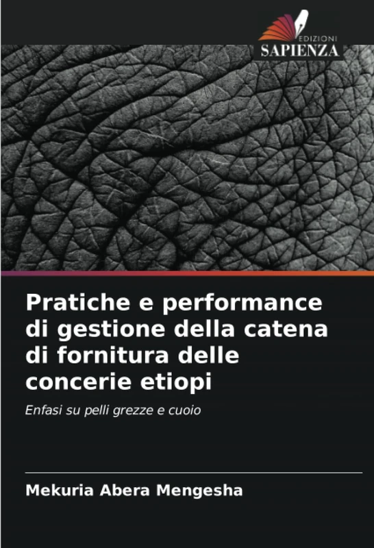 Pratiche e performance di gestione della catena di fornitura delle concerie etiopi: Enfasi su pelli grezze e cuoio