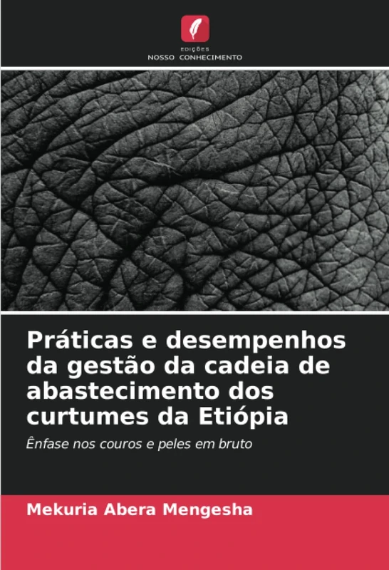Práticas e desempenhos da gestão da cadeia de abastecimento dos curtumes da Etiópia: Ênfase nos couros e peles em bruto - Image 1