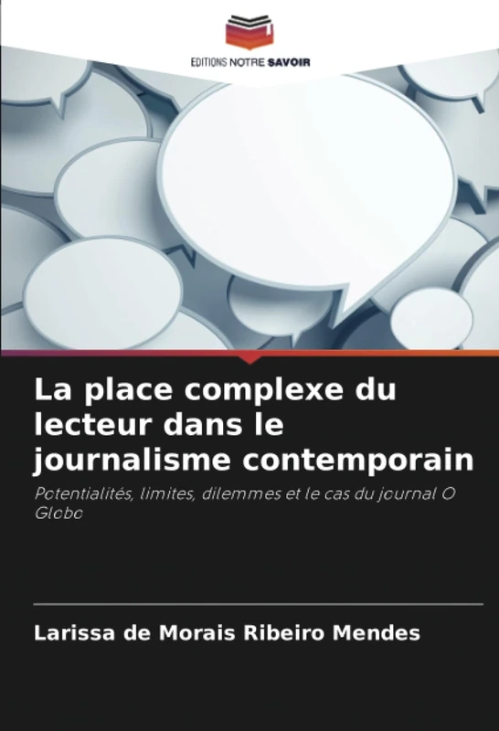 La place complexe du lecteur dans le journalisme contemporain: Potentialités, limites, dilemmes et le cas du journal O Globo