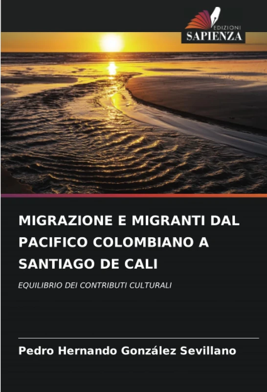 MIGRAZIONE E MIGRANTI DAL PACIFICO COLOMBIANO A SANTIAGO DE CALI: EQUILIBRIO DEI CONTRIBUTI CULTURALI