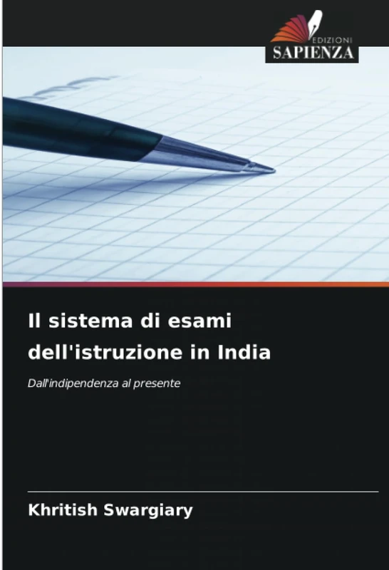 Il sistema di esami dell'istruzione in India: Dall'indipendenza al presente