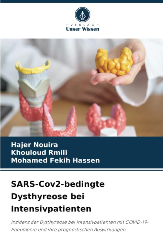 SARS-Cov2-bedingte Dysthyreose bei Intensivpatienten: Inzidenz der Dysthyreose bei Intensivpatienten mit COVID-19-Pneumonie und ihre prognostischen Auswirkungen - Image 1