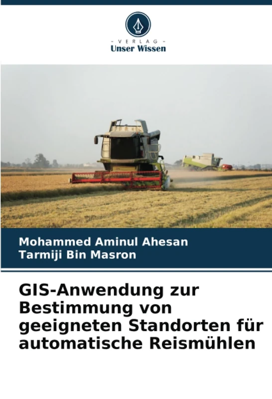GIS-Anwendung zur Bestimmung von geeigneten Standorten für automatische Reismühlen