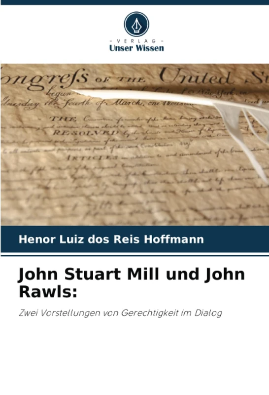 John Stuart Mill und John Rawls:: Zwei Vorstellungen von Gerechtigkeit im Dialog