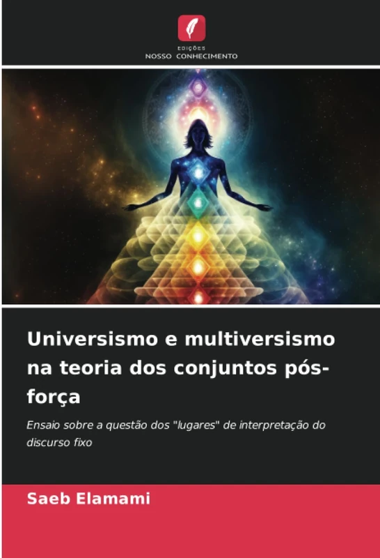 Universismo e multiversismo na teoria dos conjuntos pós-força: Ensaio sobre a questão dos "lugares" de interpretação do discurso fixo