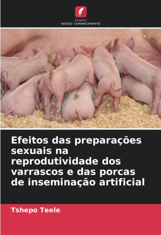 Efeitos das preparações sexuais na reprodutividade dos varrascos e das porcas de inseminação artificial