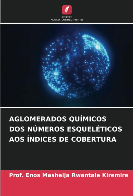 AGLOMERADOS QUÍMICOS DOS NÚMEROS ESQUELÉTICOS AOS ÍNDICES DE COBERTURA