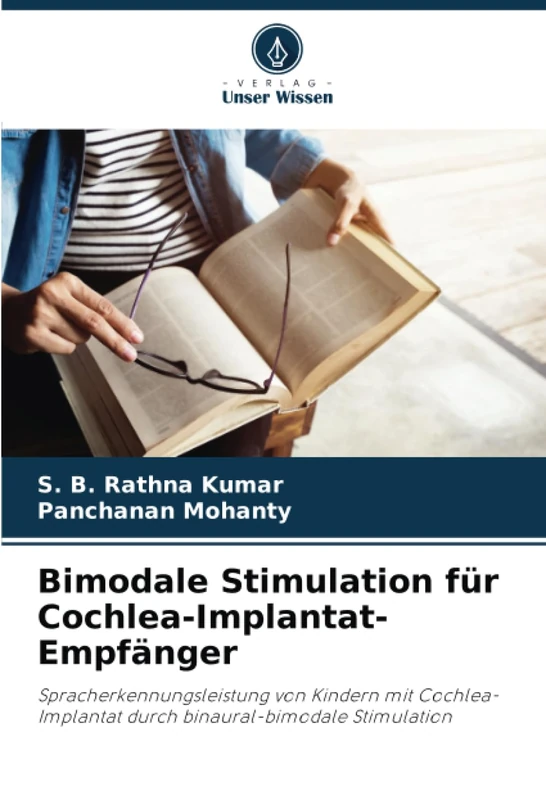 Bimodale Stimulation für Cochlea-Implantat-Empfänger: Spracherkennungsleistung von Kindern mit Cochlea-Implantat durch binaural-bimodale Stimulation