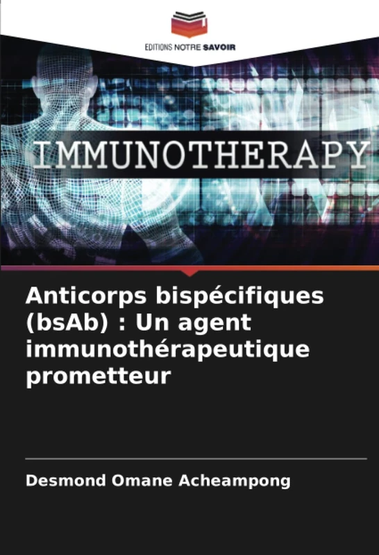 Anticorps bispécifiques (bsAb) : Un agent immunothérapeutique prometteur